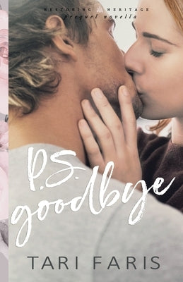P.S. Goodbye (Prequel Novella) by Faris, Tari
