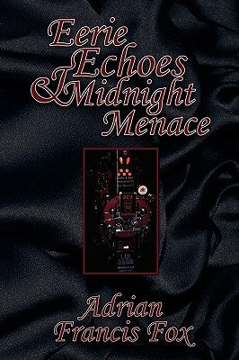 Eerie Echoes and Midnight Menace by Fox, Adrian Francis