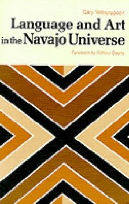 Language and Art in the Navajo Universe by Witherspoon, Gary