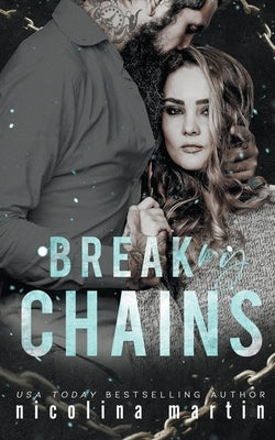 Break My Chains by Martin, Nicolina