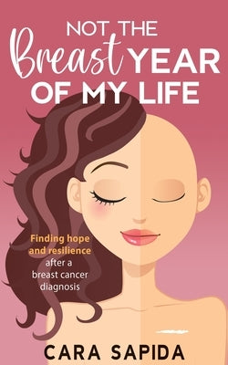 Not The Breast Year Of My Life by Sapida, Cara