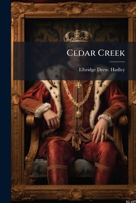 Cedar Creek by Hadley, Elbridge Drew