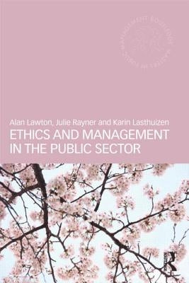 Ethics and Management in the Public Sector by Lawton, Alan