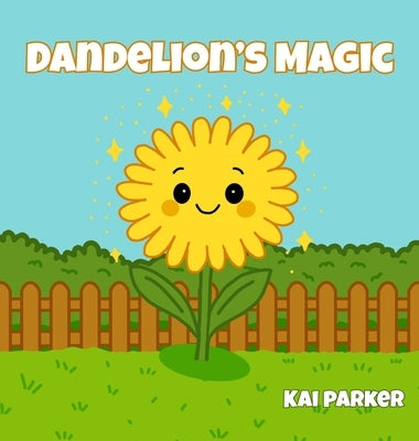Dandelion's Magic by Parker, Kai