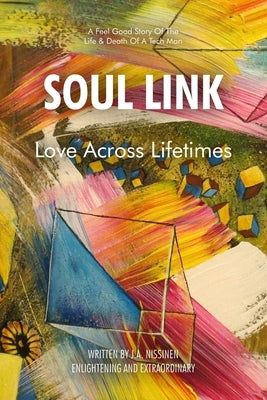 Soul Link: Love Across Lifetimes by Nissinen, J. a.