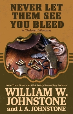 Never Let Them See You Bleed by Johnstone, William W.