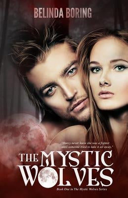 The Mystic Wolves: Mystic Wolves by Boring, Belinda