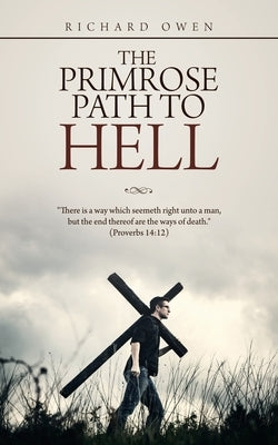 The Primrose Path to Hell by Owen, Richard