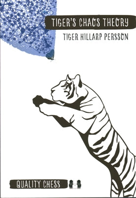 Tiger's Chaos Theory by Hillarp-Persson, Tiger