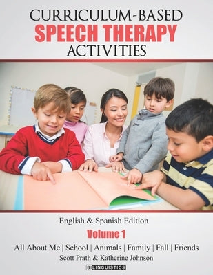 Curriculum-based Speech Therapy Activities: Pre-K / Kindergarten: English & Spanish Edition by Prath M. a., Scott