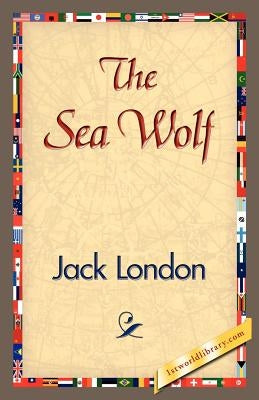 The Sea Wolf by London, Jack