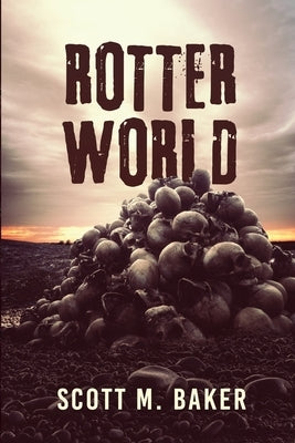 Rotter World by Baker, Scott M.