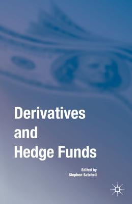 Derivatives and Hedge Funds by Satchell, Stephen