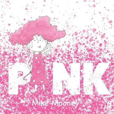 Pink: A colorful journey through color theory. by Mooney, Mike