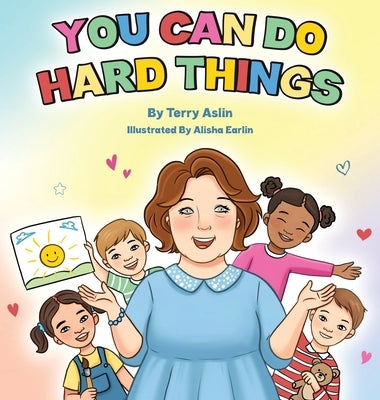 You Can Do Hard Things by Aslin, Terry