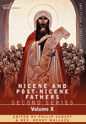 Nicene and Post-Nicene Fathers: Second Series, Volume X Ambrose: Select Works and Letters by Schaff, Philip