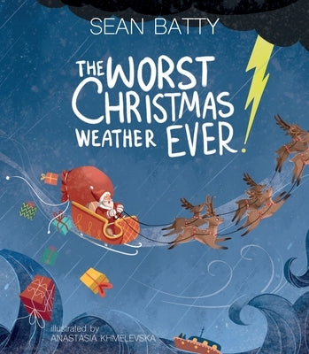 The Worst Christmas Weather EVER! by Batty, Sean