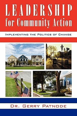 Leadership for Community Action: Implementing the Politics of Change by Patnode, Gerry