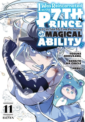 I Was Reincarnated as the 7th Prince So I Can Take My Time Perfecting My Magical Ability 11 by Kokuzawa, Yosuke