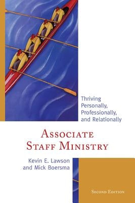 Associate Staff Ministry: Thriving Personally, Professionally, and Relationally, Second Edition by Lawson, Kevin E.
