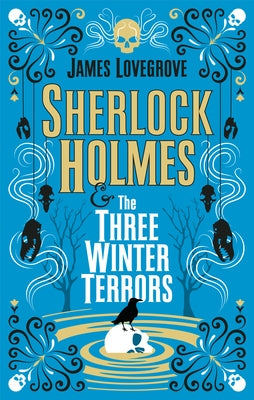 Sherlock Holmes and the Three Winter Terrors by Lovegrove, James