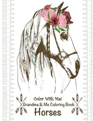 Color With Me! Grandma & Me Coloring Book: Horses by Brown, Mary Lou