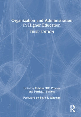 Organization and Administration in Higher Education by Powers, Kristina 'Kp'