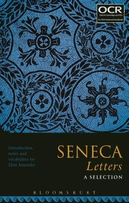 Seneca Letters: A Selection by Maunder, Eliot