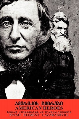 American Heroes: Thoreau and Brown by Lazarashvili, Zviad Kliment