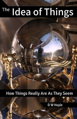 The Idea of Things by Hoyle, D. W.
