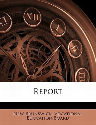 Report Volume 1934 by New Brunswick Vocational Education Boar