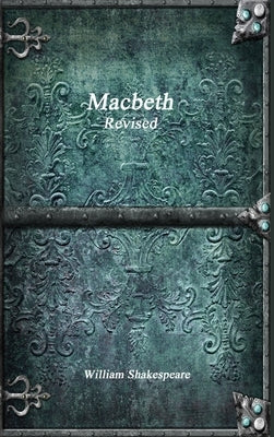 Macbeth Revised by Shakespeare, William