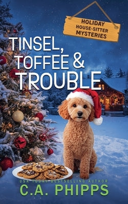 Tinsel, Toffee and Trouble by Phipps, C. A.