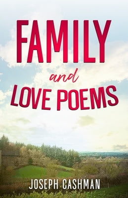 Family and Love Poems by Cashman, Joseph