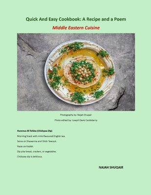 Quick And Easy Cookbook: A Recipe and a Poem: Middle Eastern Cuisine by Shuqair, Najah