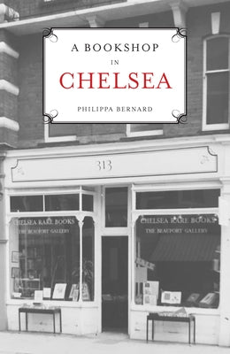 A Bookshop in Chelsea by Bernard, Philippa