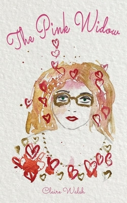 The Pink Widow by Walsh, Claire