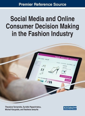 Social Media and Online Consumer Decision Making in the Fashion Industry by Tarnanidis, Theodore