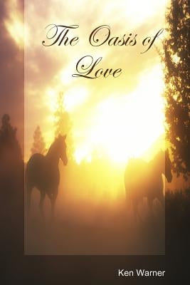 The Oasis of Love by Warner, Ken
