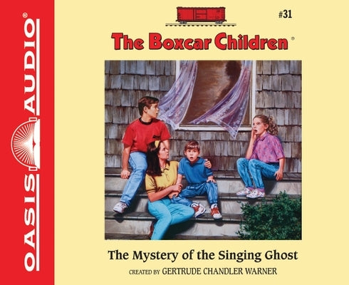 The Mystery of the Singing Ghost: Volume 31 by Warner, Gertrude Chandler