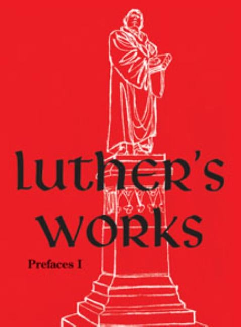 Luther's Works, Volume 59 (Prefaces I / 1522 - 1532) by Martin Luther