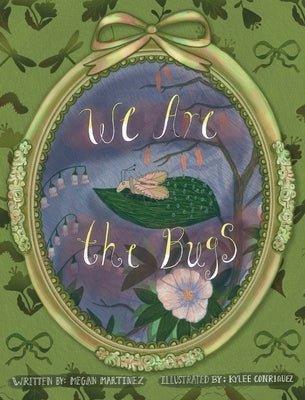 We Are the Bugs by Martinez, Megan