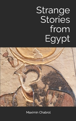 Strange Stories from Egypt by Chabrol, Maximin