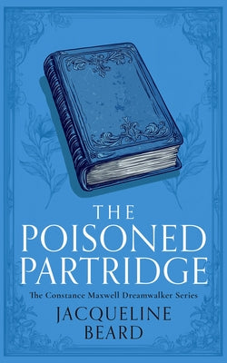 The Poisoned Partridge: A Cozy Historical Mystery with a Touch of Supernatural Suspense by Beard, Jacqueline