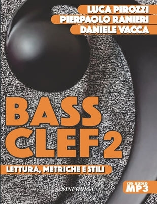 Bass Clef 2: Reading, Meters and Styles by Pirozzi, Luca
