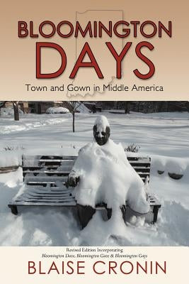 Bloomington Days: Town and Gown in Middle America by Cronin, Blaise