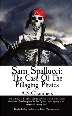 Sam Spallucci: The Case of the Pillaging Pirates by Chambers, A. S.