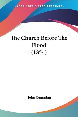 The Church Before the Flood (1854) by Cumming, John