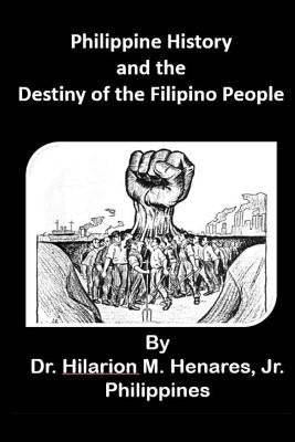 Philippine History and the Destiny of the Filipino People by Elizes Pub, Tatay Jobo