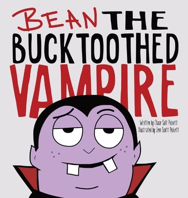 Bean the Bucktoothed Vampire by Pickett, Chase Salt